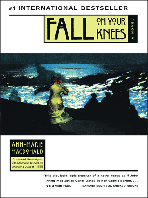 Title details for Fall On Your Knees by Ann-Marie McDonald - Available